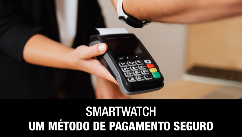 Smartwatch Um Método de Pagamento Seguro