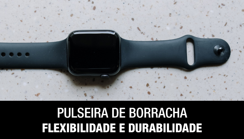 Pulseira de Borracha Flexibilidade e Durabilidade